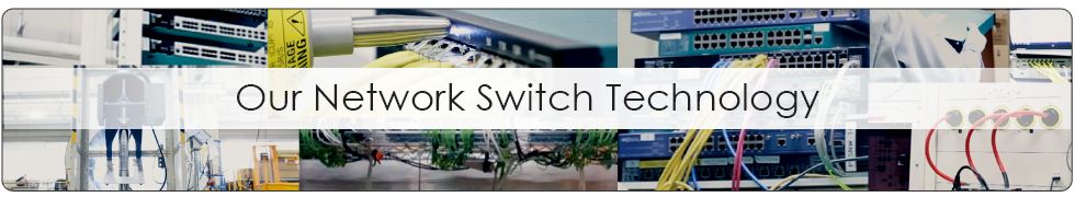 Our Network Switch Technology