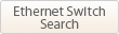 Ethernet Switch Search